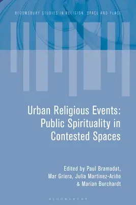 Eventi religiosi urbani: Spiritualità pubblica in spazi contesi - Urban Religious Events: Public Spirituality in Contested Spaces