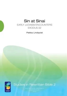 Il peccato al Sinai: Il primo giudaismo incontra l'Esodo 32 - Sin at Sinai: Early Judaism Encounters Exodus 32