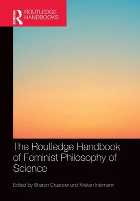 Il Manuale di filosofia della scienza femminista della Routledge - The Routledge Handbook of Feminist Philosophy of Science
