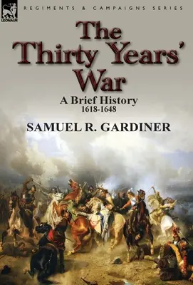 La guerra dei trent'anni: una breve storia, 1618-1648 - The Thirty Years' War: a Brief History, 1618-1648