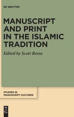 Manoscritto e stampa nella tradizione islamica - Manuscript and Print in the Islamic Tradition