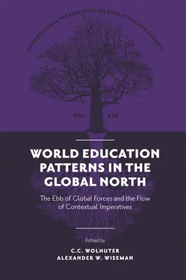 Modelli di educazione mondiale nel Nord del mondo: Il riflusso delle forze globali e il flusso degli imperativi contestuali - World Education Patterns in the Global North: The Ebb of Global Forces and the Flow of Contextual Imperatives
