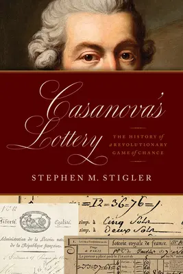 La lotteria di Casanova: Storia di un rivoluzionario gioco d'azzardo - Casanova's Lottery: The History of a Revolutionary Game of Chance