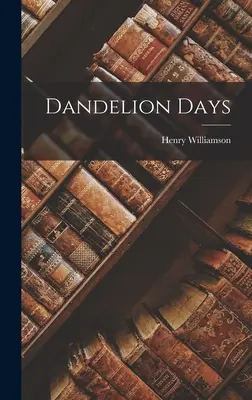 I giorni del dente di leone - Dandelion Days