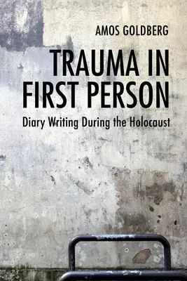 Trauma in prima persona: La scrittura dei diari durante l'Olocausto - Trauma in First Person: Diary Writing During the Holocaust