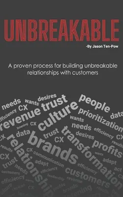 Infrangibile: Un processo collaudato per costruire relazioni indissolubili con i clienti - Unbreakable: A proven process for building unbreakable relationships with customers