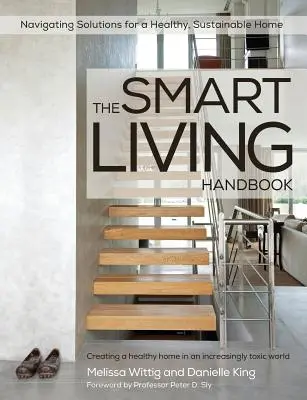 Il manuale della vita intelligente - Creare una casa sana in un mondo sempre più tossico - The Smart Living Handbook - Creating a Healthy Home in an Increasingly Toxic World