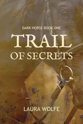 Il sentiero dei segreti: Dark Horse, Libro Primo - Trail of Secrets: Dark Horse, Book One