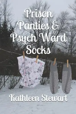 Mutande da prigione e calzini da reparto psichiatrico - Prison Panties & Psych Ward Socks