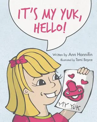 È il mio Yuk, ciao! - It's My Yuk, Hello!