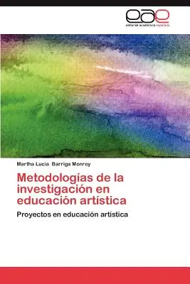 Metodologie della ricerca nell'educazione artistica - Metodologias de La Investigacion En Educacion Artistica