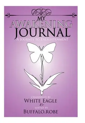 Il mio diario del risveglio: Un viaggio verso l'illuminazione - My Awakening Journal: A Journey to Enlightenment