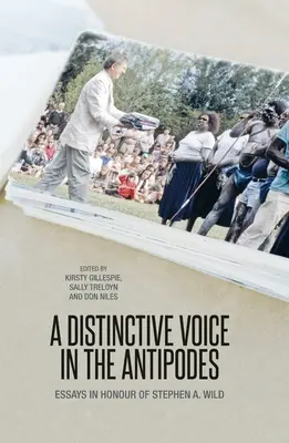 Una voce distintiva agli antipodi: Saggi in onore di Stephen A. Wild - A Distinctive Voice in the Antipodes: Essays in Honour of Stephen A. Wild