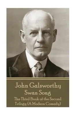 John Galsworthy - Il canto del cigno: Il terzo libro della seconda trilogia (Una commedia moderna) - John Galsworthy - Swan Song: The Third Book of the Second Trilogy (A Modern Comedy)