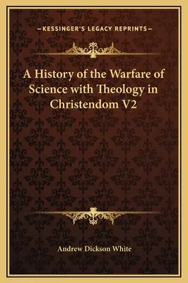 Storia della guerra tra scienza e teologia nella cristianità V2 - A History of the Warfare of Science with Theology in Christendom V2