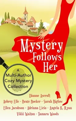 Mystery Follows Her: una raccolta multiautore di gialli accoglienti - Mystery Follows Her: A cozy mystery multi-author collection