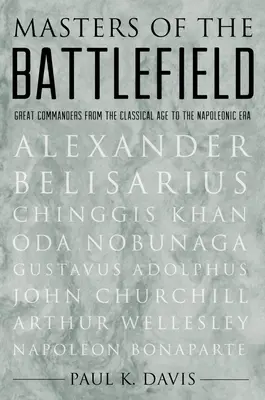 I maestri del campo di battaglia: Grandi comandanti dall'età classica all'era napoleonica - Masters of the Battlefield: Great Commanders from the Classical Age to the Napoleonic Era