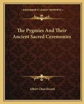 I Pigmei e le loro antiche cerimonie sacre - The Pygmies And Their Ancient Sacred Ceremonies