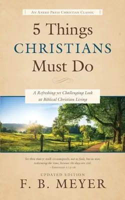 5 cose che i cristiani devono fare: Uno sguardo rinfrescante ma stimolante sulla vita cristiana biblica - 5 Things Christians Must Do: A Refreshing yet Challenging Look at Biblical Christian Living