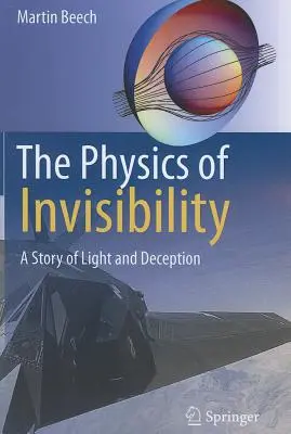La fisica dell'invisibilità: Una storia di luce e inganno - The Physics of Invisibility: A Story of Light and Deception