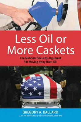 Meno petrolio o più bare: L'argomento della sicurezza nazionale per l'abbandono del petrolio - Less Oil or More Caskets: The National Security Argument for Moving Away from Oil
