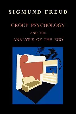 Psicologia dei gruppi e analisi dell'Io - Group Psychology and the Analysis of the Ego