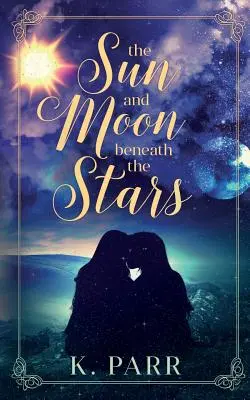 Il sole e la luna sotto le stelle - The Sun and Moon beneath the Stars