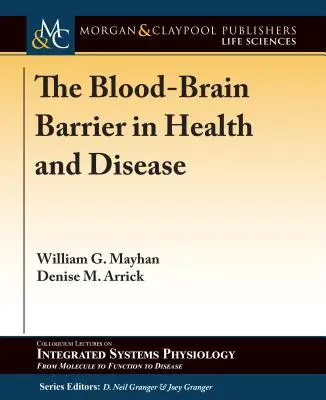 La barriera emato-encefalica nella salute e nella malattia - The Blood-Brain Barrier in Health and Disease