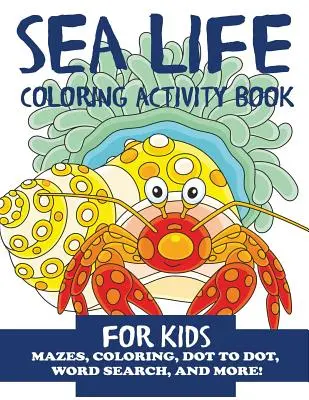 Libro di attività da colorare sulla vita marina per bambini - Sea Life Coloring Activity Book for Kids