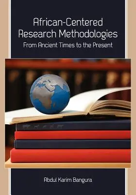 Metodologie di ricerca incentrate sull'Africa: Dall'antichità al presente - African-Centered Research Methodologies: From Ancient Times to the Present