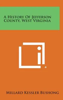 Storia della contea di Jefferson, Virginia Occidentale - A History of Jefferson County, West Virginia
