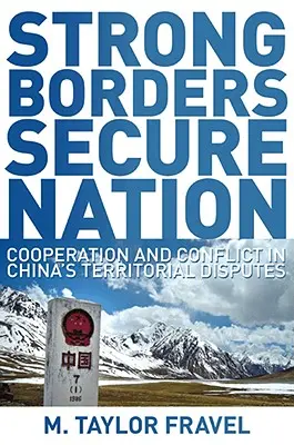 Confini forti, nazione sicura: Cooperazione e conflitto nelle dispute territoriali della Cina - Strong Borders, Secure Nation: Cooperation and Conflict in China's Territorial Disputes