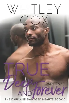 Vero, profondo e per sempre: Parte 2 - True, Deep and Forever: Part 2