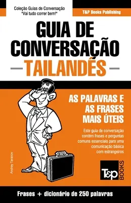 Guida di Conversazione - Tailands - le parole e le frasi più conosciute: Guida alla conversazione e dizionario di 250 parole - Guia de Conversao - Tailands - as palavras e as frases mais teis: Guia de conversao e dicionrio de 250 palavras