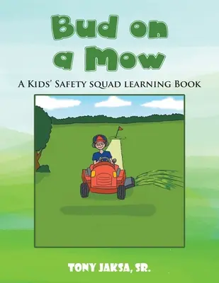 Bud su una falciata: Un libro didattico della squadra di sicurezza dei bambini - Bud on a Mow: A Kids' Safety Squad Learning Book