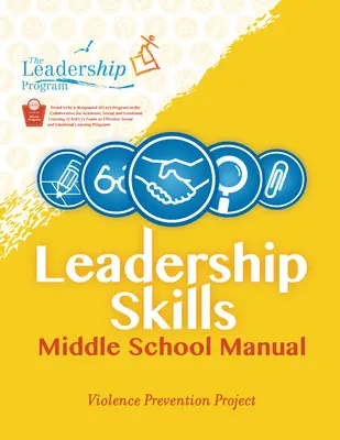 Abilità di leadership: Manuale per la scuola media: Programma di prevenzione della violenza - Leadership Skills: Middle School Manual: Violence Prevention Program