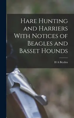 Caccia alla lepre e ai falchi, con note di beagle e bassotti - Hare Hunting and Harriers With Notices of Beagles and Basset Hounds