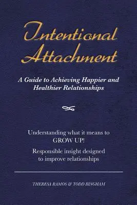 Attaccamento intenzionale: Una guida per ottenere relazioni più sane e felici - Intentional Attachment: A Guide to Achieving Happier and Healthier Relationships