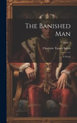 L'uomo bandito: Un romanzo; Volume 3 - The Banished Man: A Novel; Volume 3