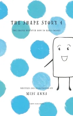 La storia delle forme 4: Le forme scoprono come fare i colori - The Shape Story 4: The Shapes Discover How to Make Colors