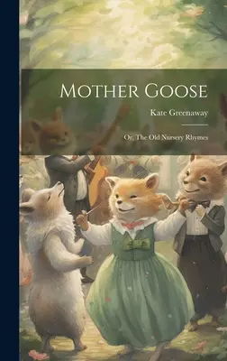 Mamma Oca; o, le vecchie filastrocche - Mother Goose; or, The old Nursery Rhymes