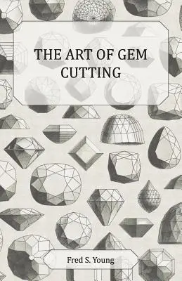 L'arte di tagliare le gemme - Completo - The Art of Gem Cutting - Complete