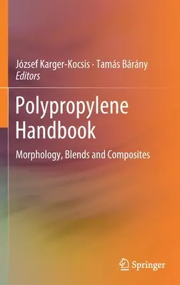 Manuale del polipropilene: Morfologia, miscele e compositi - Polypropylene Handbook: Morphology, Blends and Composites