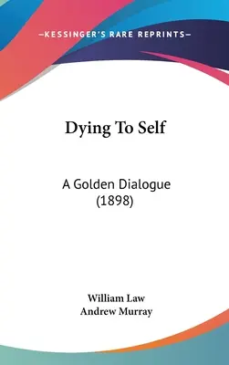 Morire a se stessi: un dialogo d'oro (1898) - Dying To Self: A Golden Dialogue (1898)