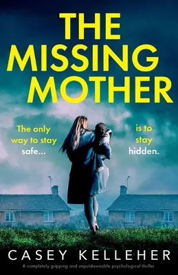 La madre scomparsa: Un thriller psicologico assolutamente avvincente e imprescindibile - The Missing Mother: A completely gripping and unputdownable psychological thriller
