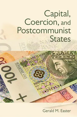 Capitale, coercizione e Stati postcomunisti - Capital, Coercion, and Postcommunist States