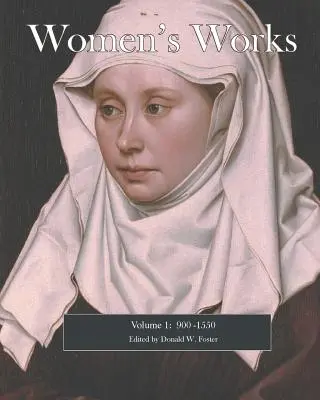 Opere femminili: 900-1550 - Women's Works: 900-1550