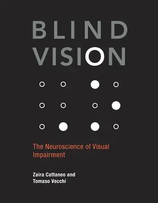 Visione cieca: Le neuroscienze della disabilità visiva - Blind Vision: The Neuroscience of Visual Impairment