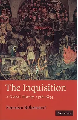 L'Inquisizione: Una storia globale 1478-1834 - The Inquisition: A Global History 1478-1834