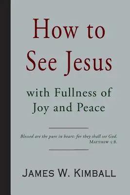 Come vedere Gesù con pienezza di gioia e di pace - How to See Jesus with Fullness of Joy and Peace